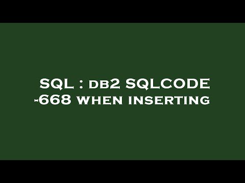 Sql Db2 Sqlcode 668 When Inserting