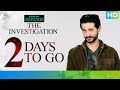 The Investigation - 02 Days To Go | Eros Now Quickie