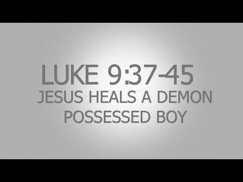Depend on Jesus - Jesus Heals A Demon Possessed Boy