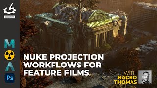 Nuke Projection Workflows for Feature Films with Nacho Thomas