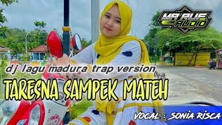 Download lagu DJ TARESNA SAMPEK MATEH ( Sonia Risca ) || Lagu Madura Terbaru mp3