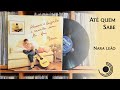 Até Quem Sabe - Nara Leão (1984, HD 4k, Vinyl)
