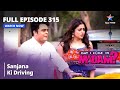 Full Episode 315 मे आई कम इन मैडम Sanjana Ki Driving May I Come In Madam