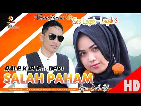 PALE KTB Feat  DEVI - SALAH PAHAM ( Album House Mix Sep Lagak-Lagak 3 )  HD Video Quality 2018