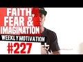 Faith Fear Imagination Weekly Motivation 227 Dre Baldwin