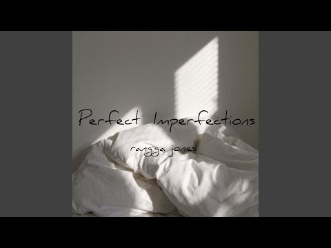 Perfect Imperfections
