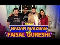 Nadan Maizban With Faisal Qureshi | Danish Nawaz | Yasir Nawaz | Nida Yasir | Promo