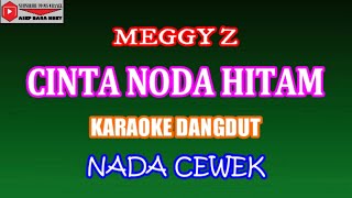 Download lagu KARAOKE DANGDUT CINTA NODA HITAM - MEGGY Z (COVER) NADA CEWEK mp3 Download lagu KARAOKE DANGDUT CINTA NODA HITAM - MEGGY Z (COVER) NADA CEWEK mp3
