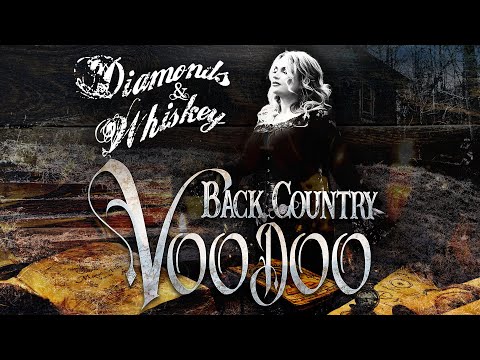 Diamonds & Whiskey - Back Country Voodoo - Official