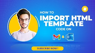 How to import an HTML email template on your Gmail/ Outlook