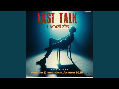 Video thumbnail for Last Talk | Austin Shadz | Latest Broken Anthem 2025 Songs Lyrics