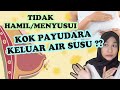 PENYEBAB PAYUDARA KELUAR AIR SUSU PADAHAL TIDAK HAMIL MENYUSUI GALAKTOREA