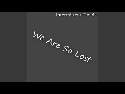 We Are So Lost