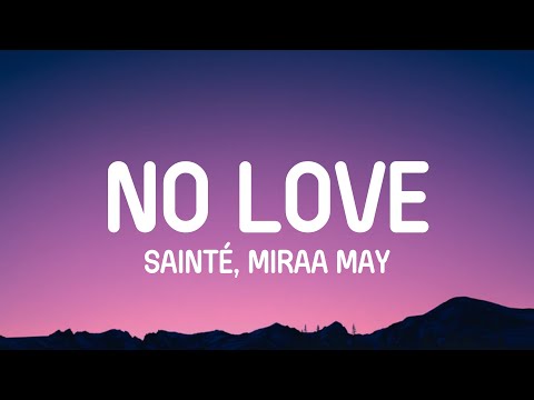 Sainté - No Love (Lyrics) ft. Miraa May