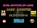 Pachai Kiligal Indian A R Rahman BASS BOOSTED AUDIO