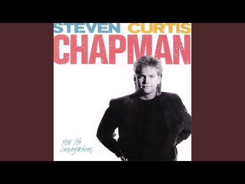 For Who He Really Is - Steven Curtis Chapman