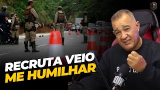 Recruta Queria me Humilhar - Sgt Castro