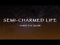 Third Eye Blind Semi Charmed Life Lyrics