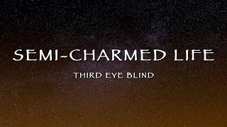 Third Eye Blind - Semi-Charmed Life (Lyrics)