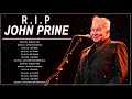 John Prine Greatest Hits Playlist Top 10 Country Songs Of John Prine