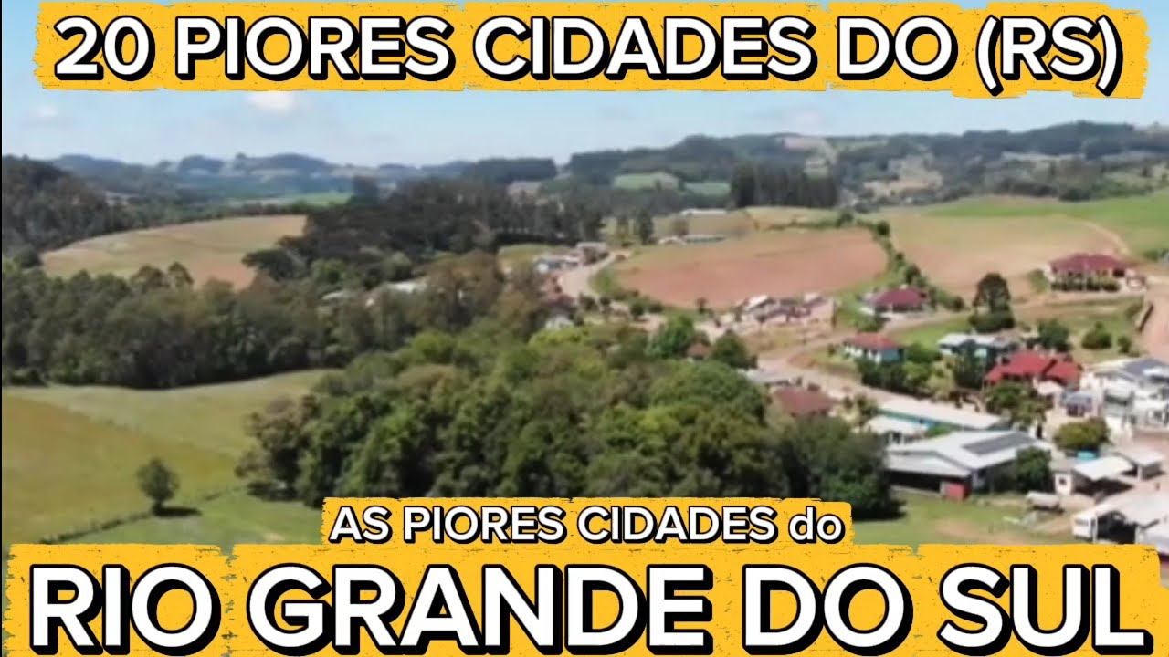 CONHEÇA 20 PIORES CIDADES do RIO GRANDE do SUL [Ranking IPS Brasil]