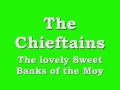 The Chieftains - The Lovely Sweet Banks of the Moy