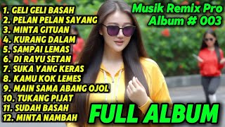 Download lagu Full Album DJ Remix Viral | Musik Remix Pro - Full Album #003 | DJ Remix 2025 mp3 Download lagu Full Album DJ Remix Viral | Musik Remix Pro - Full Album #003 | DJ Remix 2025 mp3