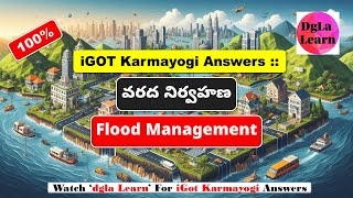 iGot Karmayogi Answers | Flood Management - వరద నిర్వహణ