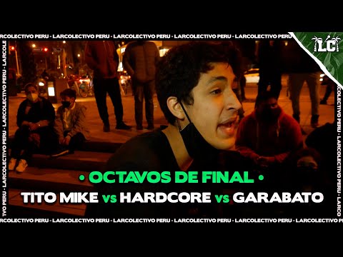 TITO MIKE vs HARDCORE vs GARABATO - Octavos | Larcolectivo: Sangre Nueva (Fecha 7)