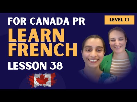 French Lesson 38: C1 Advanced French for Canada PR & TEF Canada