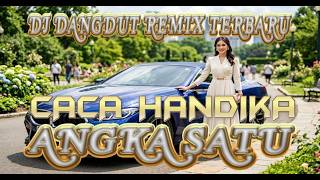Download lagu DJ ANGKA SATU -  CACA HANDIKA (COVER) DJ DANGDUT REMIX TERBARU, BOOMING BASS NATION mp3