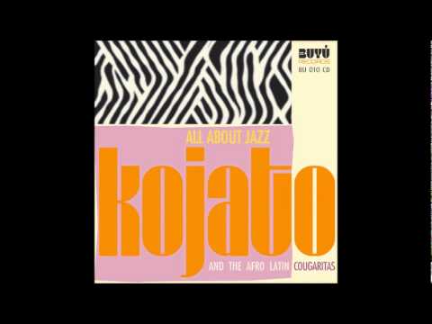 Kojato & The Afro Latin Cougaritas - All about jazz