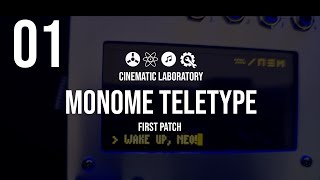 Video thumbnail for Monome Teletype | Episode 1 | First Patch by Cinematic Laboratory
