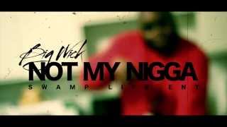 BIG WICK - NOT MY NIGGA ( MY NIGGA REMIX )