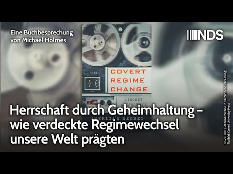 Herrschaft durch Geheimhaltung – wie verdeckte Regimewechsel unsere Welt prägten | NDS-Podcast