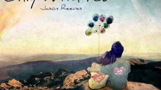 Only With You - Jason Reeves [Lyrics in the Description]