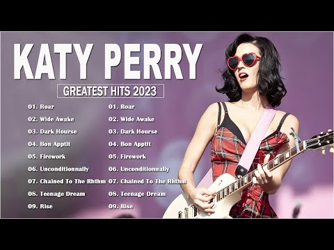 Katy Perry Greatest Hits | Best Songs Of Katy Perry - Katy Perry Full Album 2023