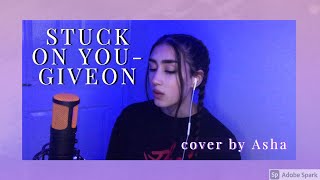 Stuck On You- Giveon (cover)