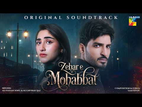Zehar-e-Mohabbat – Original Soundtrack 🎵 | Singers : Ali Hassan Sonu &amp; Mughfira Ijaz | HUM TV