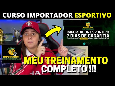 TREINAMENTO: CURSO IMPORTADOR ESPORTIVO SER QUE VALE A PENA?