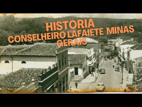História da Cidade de Conselheiro Lafaiete Minas Gerais Brasil