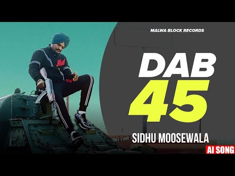 DABB 45 | Sidhu Moose Wala New Song | Latest Punjabi Songs 2024
