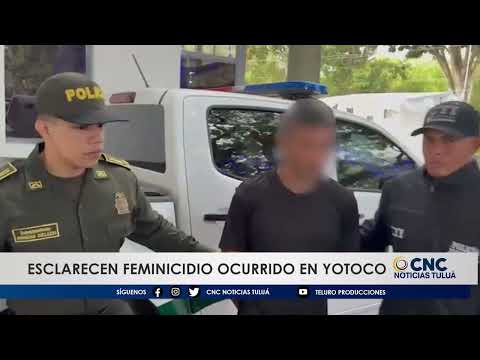 ⚖️🚔 En Yotoco capturan a presunto autor de feminicidio agravado en operativo conjunto.