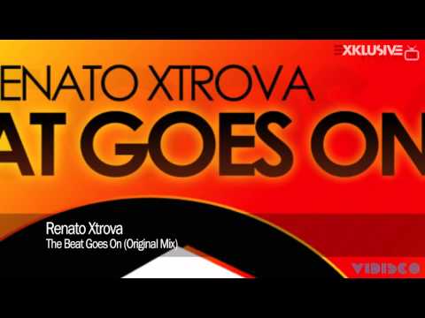 Renato Xtrova - The Beat Goes On (Original Mix)