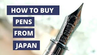 How to Buy Japanese Pens