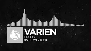 [Electronic] - Varien - Firefly (Intermission) [The Ancient &amp; Arcane LP]