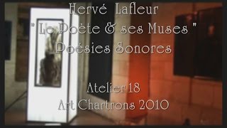 Hervé LAFLEUR - { Le Poète & ses Muses } - Poésies Sonores - Atelier 18 - Bordeaux 2010 -