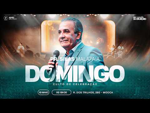 CULTO DE CELEBRAÇÃO - NOITE | PR. SILAS MALAFAIA | 10/05/2026