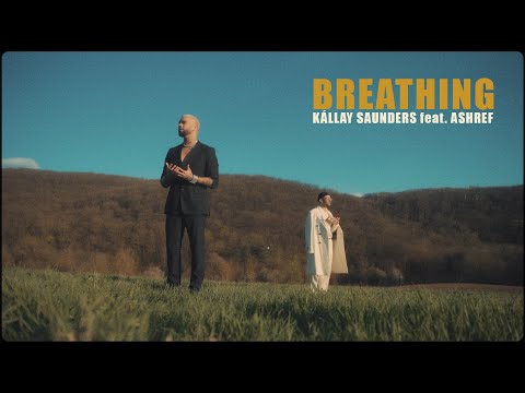 Kállay Saunders feat. Ashref - Breathing (Official Music Video)