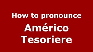 How to pronounce Américo Tesoriere